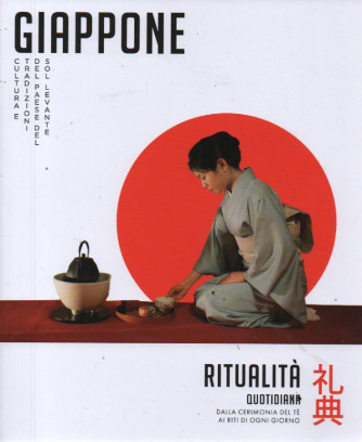 Giappone  - Ritualità quotidiana - Dalla cerimonia del tè ai riti di ogni giorno - n. 15 - settimanale -