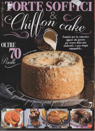 Torte soffici & Chiffon cake- n. 53 - bimestrale - ottobre - novembre 2022