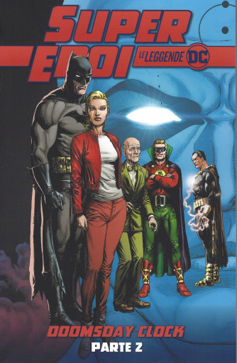 SuperEroi - Le leggende DC -Doomsday clock - Parte 2  -  n. 73 - settimanale