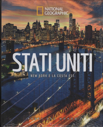 National Geographic- Paesi del mondo - Stati Uniti - New York e la costa dell'EST - n. 1 - settimanale - copertina rigida