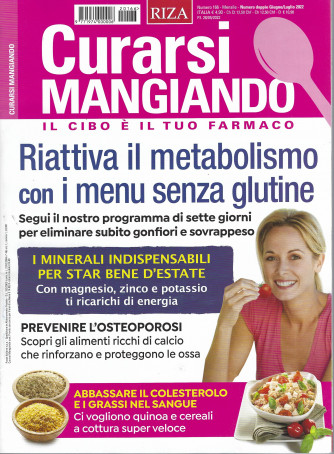 Curarsi Mangiando - n. 166 -Riattiva il metabolismo con i menù senza glutine- mensile  - giugno - luglio 2022