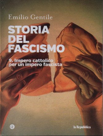 Storia del fascismo - Emilio Gentile - n. 9 -Impero cattolico, per un impero fascista- copertina rigida