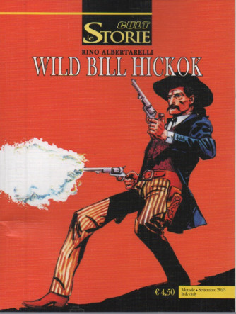 Le Storie Cult -Wild Bill Hickok-   n. 131   -  mensile -settembre    2023