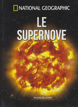 National Geographic -Le supernove n. 10 - settimanale - 29/1/2022 - copertina rigida