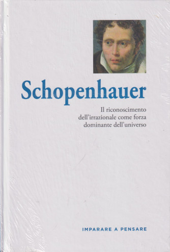 Imparare a pensare (2024) - 4° uscita  -  Schopenhauer - 5/10/2024 - settimanale - copertina rigida