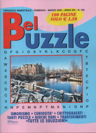 Bel Puzzle - n. 106 - febbraio - marzo 2023 - bimestrale - 100 pagine