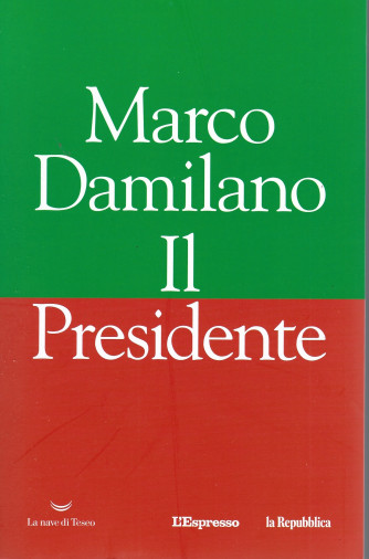 Marco Damilano Il Presidente - 349 pagine