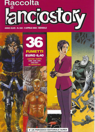 Raccolta di Lanciostory - n. 632 - 9 aprile  2022 - mensile - 36 fumetti
