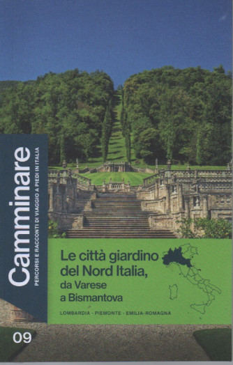 Camminare -Le città giardino del Nord Italia, da Varese a Bismantova - n. 9 - settimanale - 127 pagine