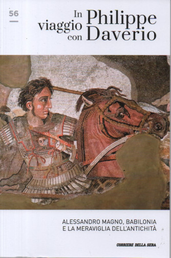In viaggio con Philippe Daverio - Alessandro Magno, Babilonia e la meraviglia dell'antichità- n. 56- settimanale