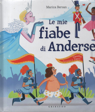 Le mie fiabe di Andersen - Marica Bersan  -settimanale -copertina rigida -  Gribaudo