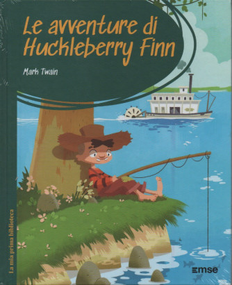 La mia prima Biblioteca   -Le avventure di Huckleberry Finn -    n. 34-23/8/2023-  settimanale - copertina rigida