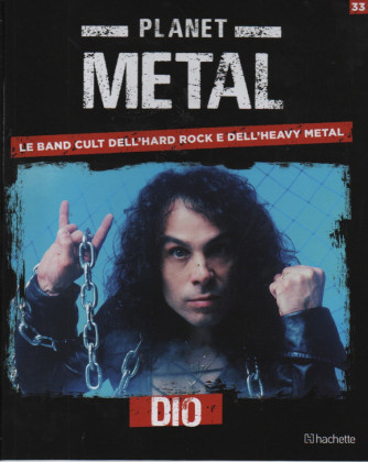 Planet Metal  - Dio  n. 33 - settimanale - 6/5/2023 - copertina rigida