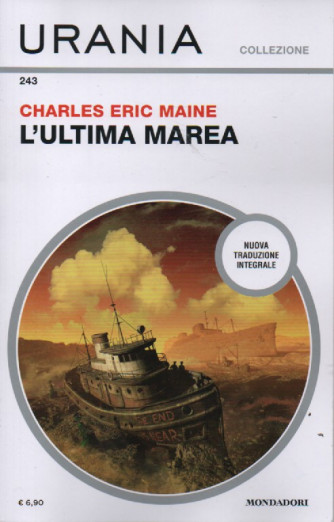 Urania - n. 243 - Charles Eric Maine - L'ultima marea - aprile 2023 - mensile