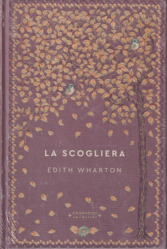 Storie senza tempo-La scogliera - Edith - Warton - n. 62- 13/4/2024 - settimanale - copertina rigida