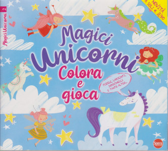 Magici Unicorni - Colora e gioca - n. 2 - bimestrale - febbraio - marzo 2021