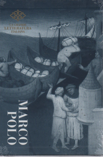 La grande letteratura italiana -     Marco Polo - Il milione -  n.13 - 18/4/2023 - settimanale - copertina rigida