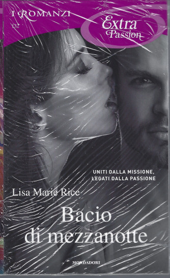 I Romanzi Extra Passion  -Bacio di mezzanotte - Lisa Marie Rice-  - n. 132- mensile - dicembre2021