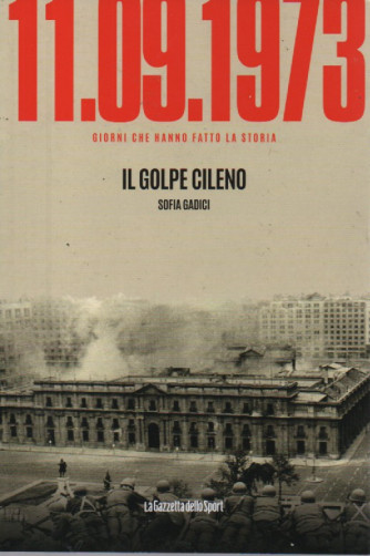 11-09-1973 - Il golpe cileno - Sofia Gadici-  n. 71- settimanale -157 pagine