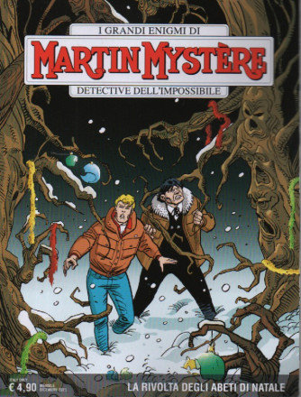 I grandi enigmi di Martin Mystere - Detective dell'impossibile -La rivolta degli abeti di Natale-  n. 406- mensile - 9 dicembre  2023  2023