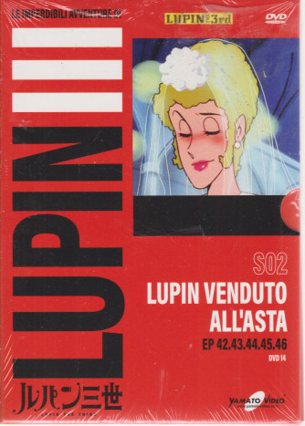 Le imperdibili avventure di Lupin III - Lupin venduto all'asta - n. 14 - settimanale