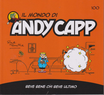 Il mondo di Andy Capp -Beve bene chi beve ultimo -  n.100 - settimanale