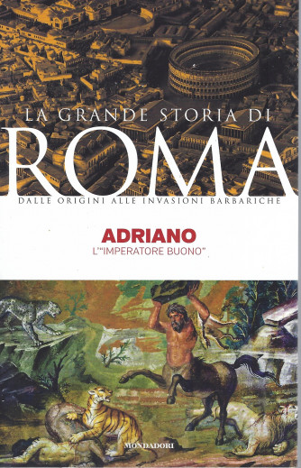 La grande storia di Roma -Adriano. L'imperatore buono-  n. 20 -   10/52022- settimanale
