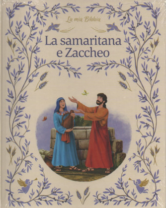 La mia Bibbia -La samaritana e Zaccheo-   n.40- 28/10/2022 - settimanale - copertina rigida