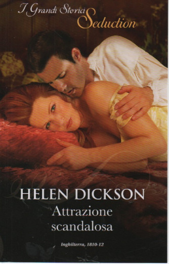 I grandi storici Seduction - Helen Dickson - Attrazione scandalosa - n. 164 - bimestrale - ottobre 2023