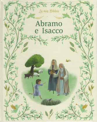 La mia Bibbia - Abramo e Isacco -  n. 16 -13/5/2022 - settimanale - copertina rigida
