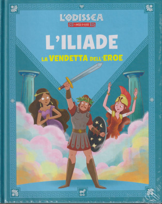 L'Odissea - n.62   - L'Iliade - La vendetta dell'eroe-  29/3/2024 - settimanale - copertina rigida