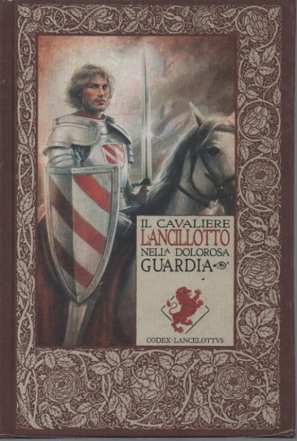 Le cronache di Excalibur -Il cavaliere Lancillotto nella dolorosa guardia  n. 16 -26/1/2024 - settimanale - copertina rigida