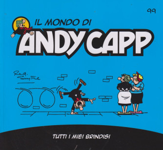 Il mondo di Andy Capp -Tutti i miei brindisi -  n.99 - settimanale