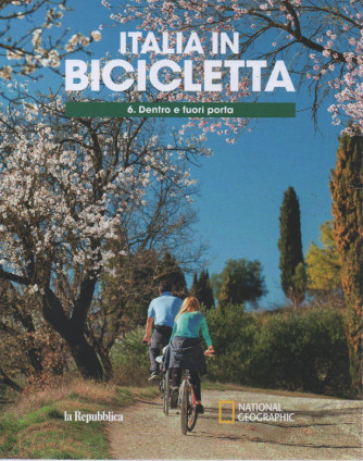 Italia in bicicletta - n. 6 - Dentro e fuori porta