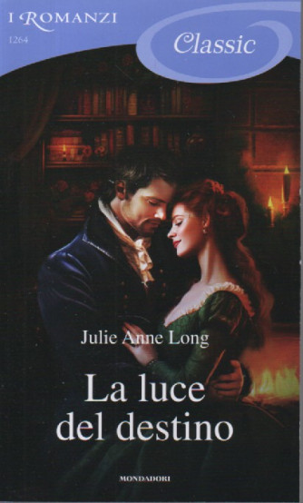 I Romanzi Classic - La luce del destino - Julie Anne Long  n. 1264-4/11/2023