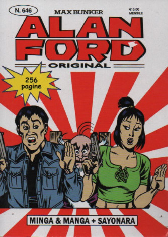 Alan Ford - n. 646 - Minga & Manga + Sayonara- mensile - aprile   2023 - Max Bunker  256 pagine