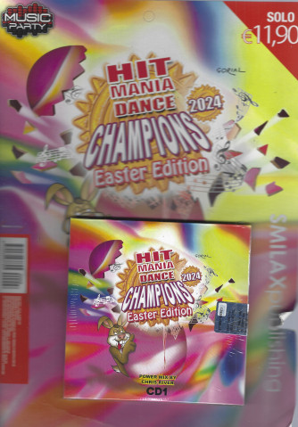 Music Party-Hit Mania Dance 2024 - Champions Easter Edition   -   n. 8 - trimestrale -22 marzo   2024
