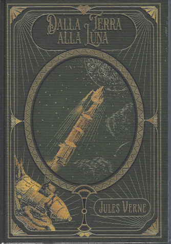 Dalla terra alla luna - Jules Verne  -  n. 41- settimanale - 12/11/2021 - copertina rigida