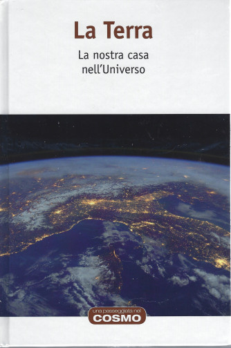 Una passeggiata nel cosmo  - La Terra -  n. 42  - settimanale- 12/112021- copertina rigida