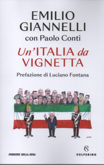 Emilio Giannelli con Paolo Conti - Un'Italia da vignetta - Prefazione di Luciano Fontana - bimestrale - 238 pagine