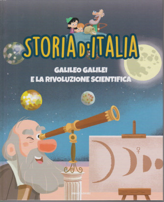 Storia d'Italia -Galileo Galilei e la rivoluzione scientifica  - n. 30 -9/3/2021 - settimanale - copertina rigida