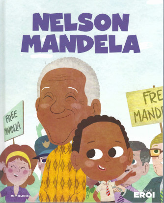 I miei piccoli eroi -Nelson Mandela- n. 30-  copertina rigida - 22/3/2022 - settimanale