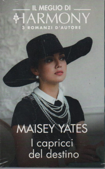 Il Meglio di Harmony -Maisey Yates - I capricci del destino- n. 276 - bimestrale - novembre 2022