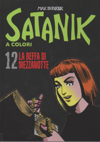 Satanik a colori -La beffa di mezzanotte- n. 12 - Max Bunker