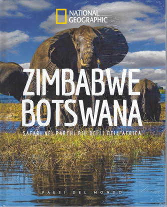 National Geographic  - Zimbabwe Botswana -Safari nei parchi più belli dell'Africa - n. 76  -11/2/2022 - settimanale - copertina rigida