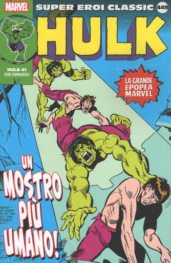 Super Eroi Classic - Hulk - Un mostro più umano! - Uscita n.449 - 28 Ottobre 2025 - Settimanale