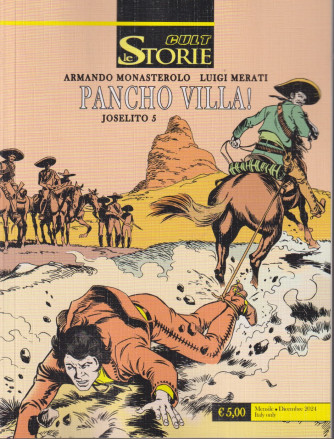 Le Storie Cult -Pancho Villa!- Joselito 5 - Uscita   n. 146   -12 Dicembre  2024 - Mensile