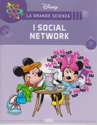La grande scienza Disney -I social network -  n. 5 - settimanale -8/5/2021