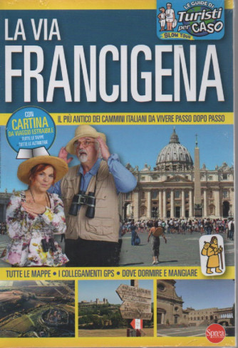 Le guide di Turisti per caso - La via Francigena - n. 2 - novembre - dicembre 2022 - bimestrale