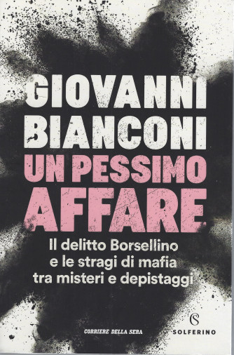 Giovanni Bianconi - Un pessimo affare    - bimestrale - 222  pagine